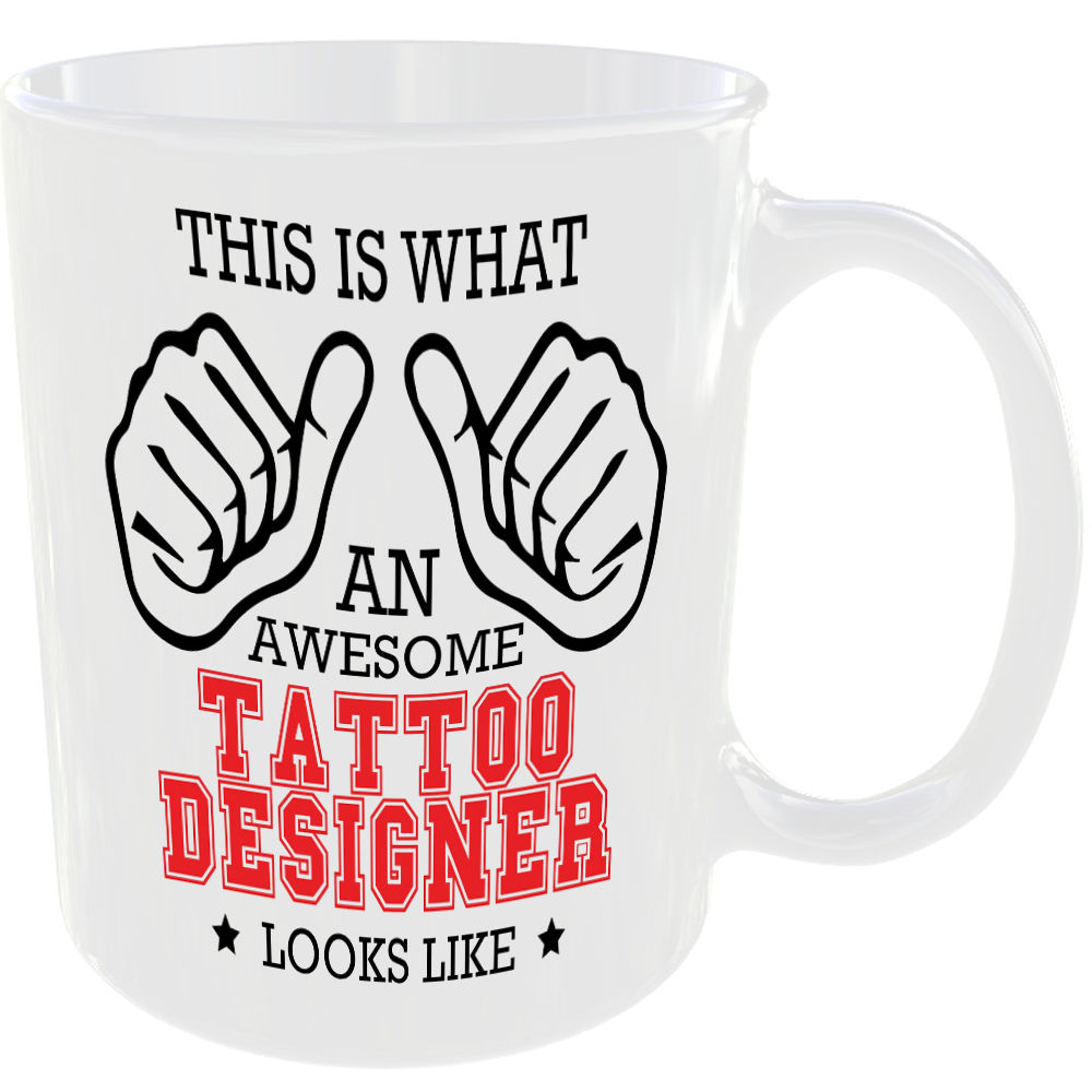 WHAT A AWESOME TATTOO DESIGNER LOOKS LIKE MUG IDEAL GIFT CUP FOR WORK JOB CAREER - Image 2