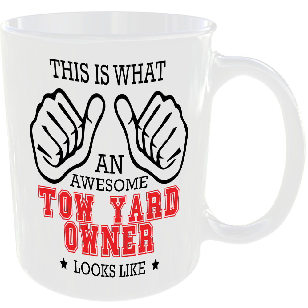 WHAT AN AWESOME TOW YARD OWNER LOOKS LIKE MUG IDEAL GIFT CUP FOR WORK JOB CAREER - Image 2