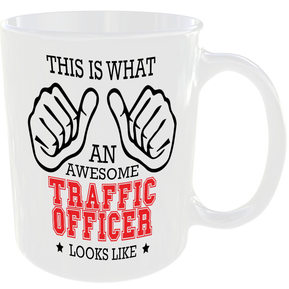 WHAT A AWESOME TRAFFIC OFFICER LOOKS LIKE MUG IDEAL GIFT CUP FOR WORK JOB CAREER - Image 2