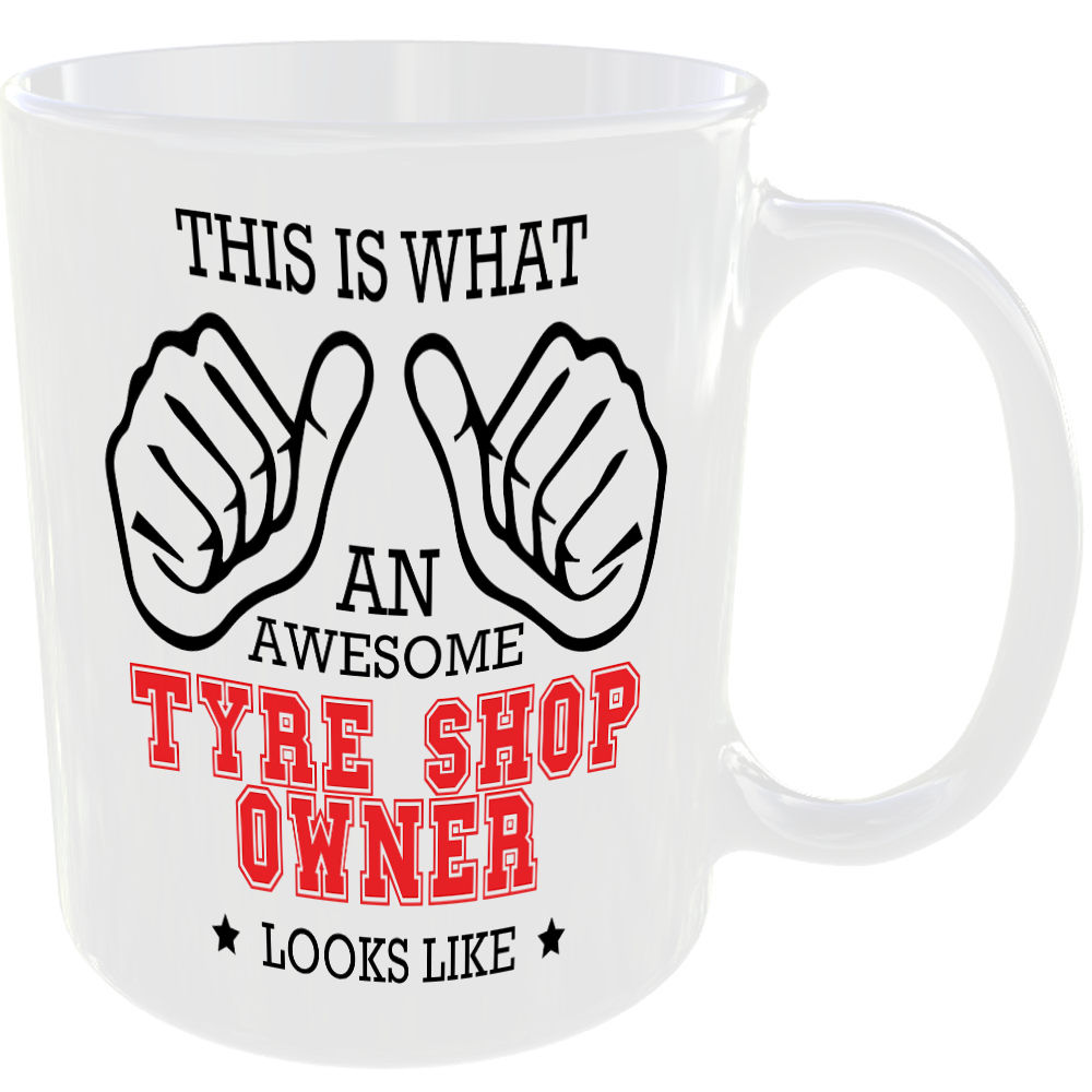 WHAT A AWESOME TYRE SHOP OWNER LOOKS LIKE MUG IDEAL GIFT CUP FOR WORK JOB CAREER - Image 2