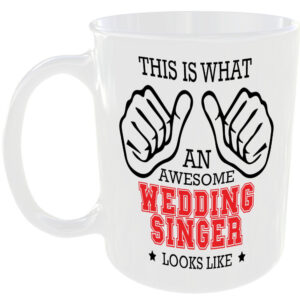 WHAT AN AWESOME WEDDING SINGER LOOKS LIKE MUG IDEAL GIFT CUP FOR WORK JOB CAREER