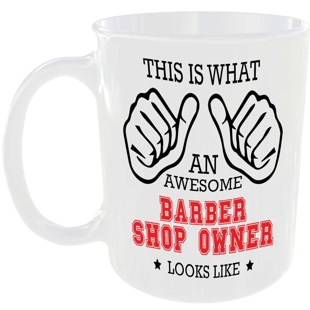 THIS IS WHAT AN AWESOME BARBER SHOP OWNER LOOKS LIKE MUG IDEAL GIFT CUP FOR WORK JOB CAREER