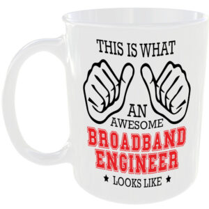THIS IS WHAT AN AWESOME BROADBAND ENGINEER LOOKS LIKE MUG IDEAL GIFT CUP FOR WORK JOB CAREER