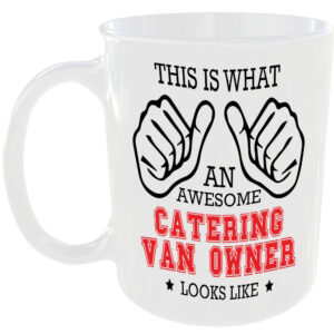 THIS IS WHAT AN AWESOME CATERING VAN OWNER LOOKS LIKE MUG IDEAL GIFT CUP FOR WORK JOB CAREER