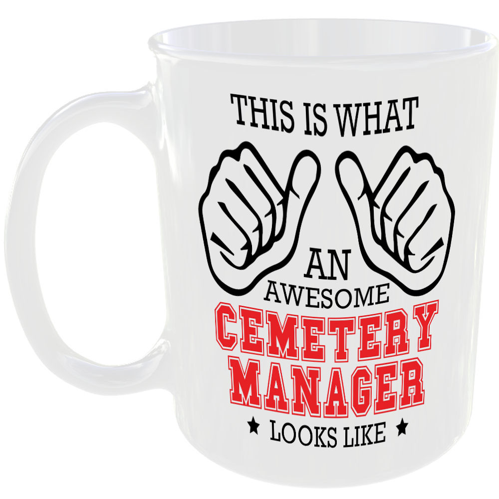 THIS IS WHAT AN AWESOME CEMETERY MANAGER LOOKS LIKE MUG IDEAL GIFT CUP FOR WORK JOB CAREER