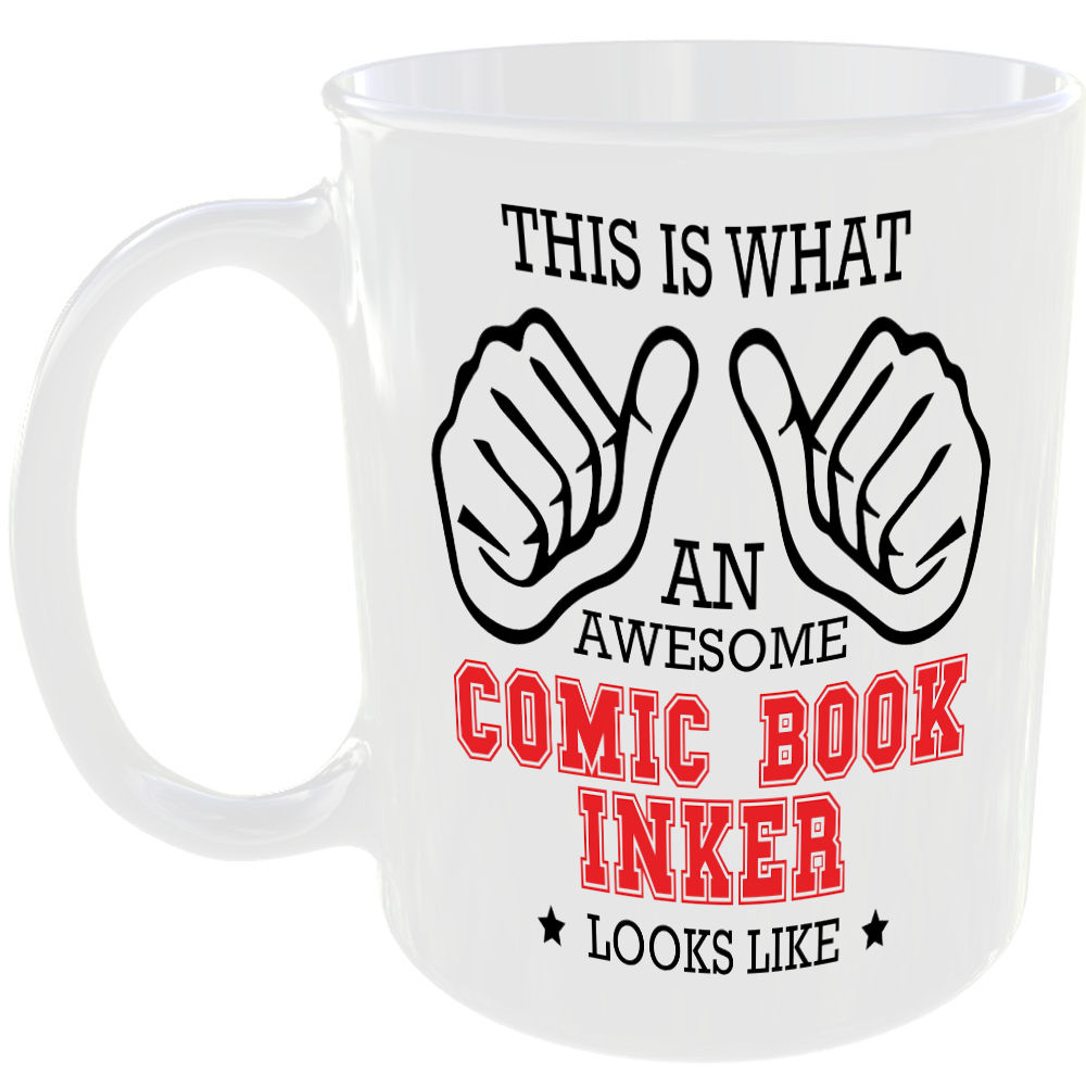 THIS IS WHAT AN AWESOME COMIC BOOK INKER LOOKS LIKE MUG IDEAL GIFT CUP FOR WORK JOB CAREER