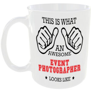 THIS IS WHAT AN AWESOME EVENT PHOTOGRAPHER LOOKS LIKE MUG IDEAL GIFT CUP FOR WORK JOB CAREER