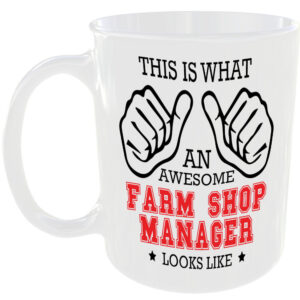 THIS IS WHAT AN AWESOME FARM SHOP MANAGER LOOKS LIKE MUG IDEAL GIFT CUP FOR WORK JOB CAREER