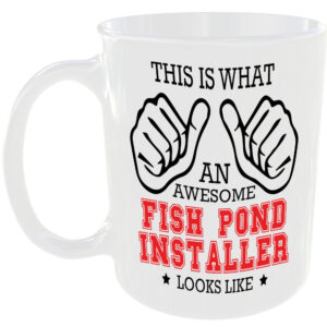THIS IS WHAT AN AWESOME FISH POND INSTALLER LOOKS LIKE MUG IDEAL GIFT CUP FOR WORK JOB CAREER