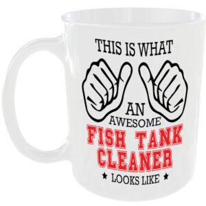 THIS IS WHAT AN AWESOME FISH TANK CLEANER LOOKS LIKE MUG IDEAL GIFT CUP FOR WORK JOB CAREER