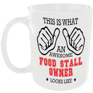 THIS IS WHAT AN AWESOME FOOD STALL OWNER LOOKS LIKE MUG IDEAL GIFT CUP FOR WORK JOB CAREER