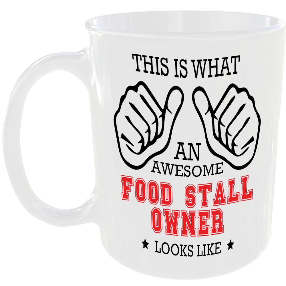 THIS IS WHAT AN AWESOME FOOD STALL OWNER LOOKS LIKE MUG IDEAL GIFT CUP FOR WORK JOB CAREER