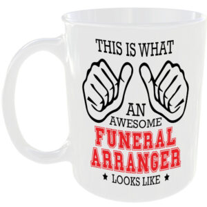 THIS IS WHAT AN AWESOME FUNERAL ARRANGER LOOKS LIKE MUG IDEAL GIFT CUP FOR WORK JOB CAREER