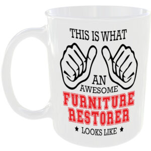 THIS IS WHAT AN AWESOME FURNITURE RESTORER LOOKS LIKE MUG IDEAL GIFT CUP FOR WORK JOB CAREER