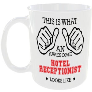 THIS IS WHAT AN AWESOME HOTEL RECEPTIONIST LOOKS LIKE MUG IDEAL GIFT CUP FOR WORK JOB CAREER