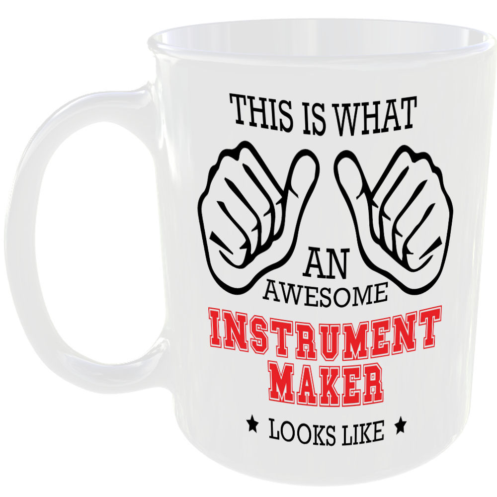 THIS IS WHAT AN AWESOME INSTRUMENT MAKER LOOKS LIKE MUG IDEAL GIFT CUP FOR WORK JOB CAREER