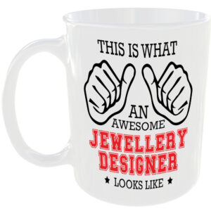 THIS IS WHAT AN AWESOME JEWELLERY DESIGNER LOOKS LIKE MUG IDEAL GIFT CUP FOR WORK JOB CAREER