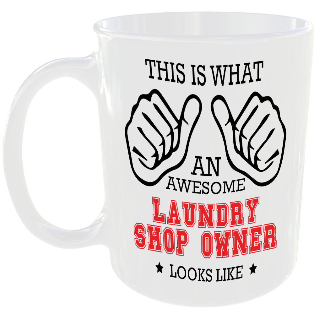 THIS IS WHAT AN AWESOME LAUNDRY SHOP OWNER LOOKS LIKE MUG IDEAL GIFT CUP FOR WORK JOB CAREER