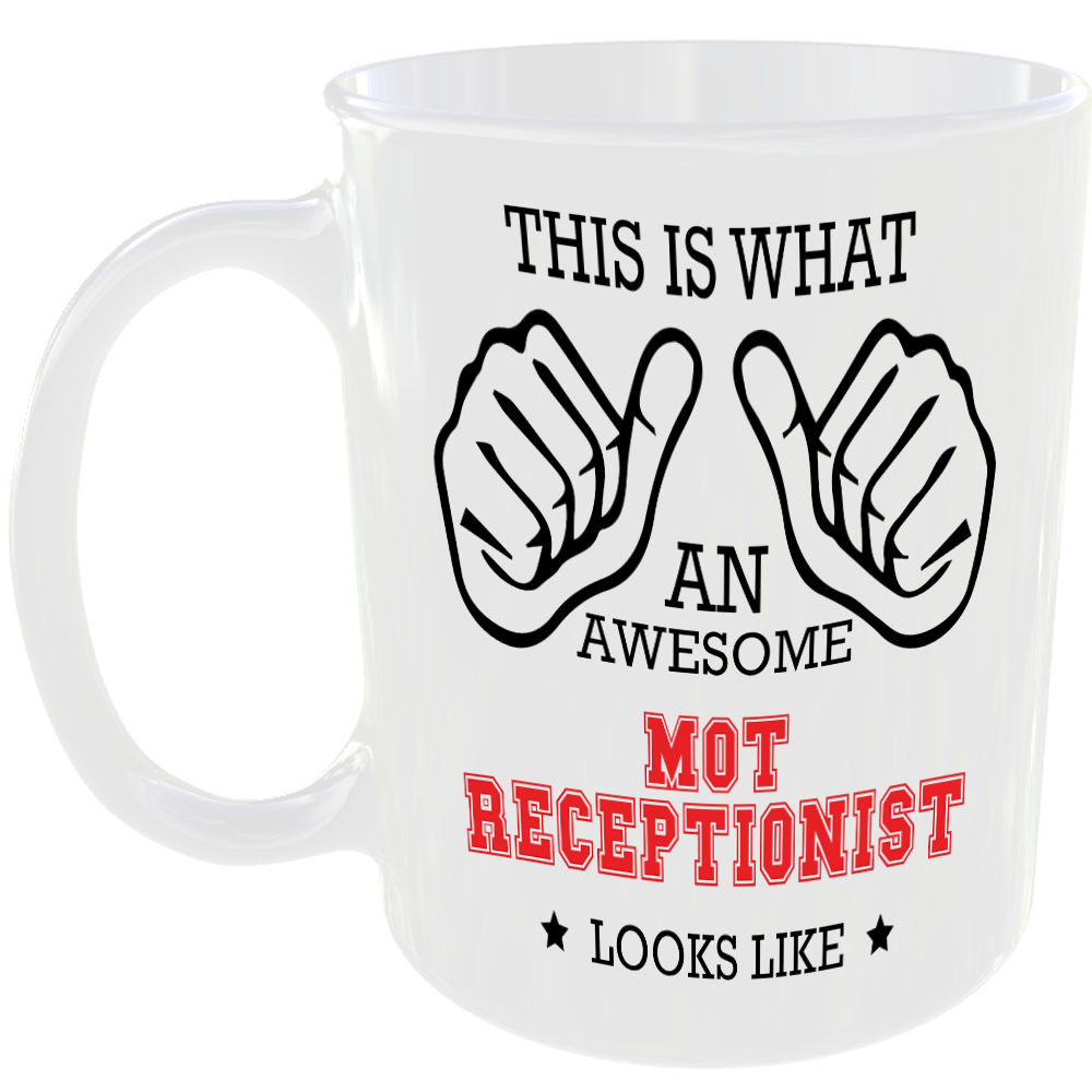 THIS IS WHAT AN AWESOME MOT RECEPTIONIST LOOKS LIKE MUG IDEAL GIFT CUP FOR WORK JOB CAREER