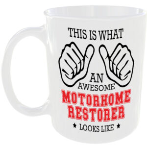 THIS IS WHAT AN AWESOME MOTORHOME RESTORER LOOKS LIKE MUG IDEAL GIFT CUP FOR WORK JOB CAREER