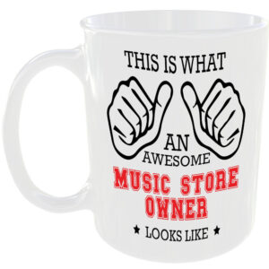 THIS IS WHAT AN AWESOME MUSIC STORE OWNER LOOKS LIKE MUG IDEAL GIFT CUP FOR WORK JOB CAREER