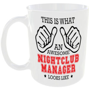 THIS IS WHAT AN AWESOME NIGHTCLUB MANAGER LOOKS LIKE MUG IDEAL GIFT CUP FOR WORK JOB CAREER