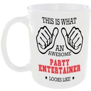 THIS IS WHAT AN AWESOME PARTY ENTERTAINER LOOKS LIKE MUG IDEAL GIFT CUP FOR WORK JOB CAREER