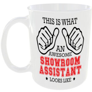 THIS IS WHAT AN AWESOME SHOWROOM ASSISTANT LOOKS LIKE MUG IDEAL GIFT CUP FOR WORK JOB CAREER