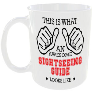 THIS IS WHAT AN AWESOME SIGHTSEEING GUIDE LOOKS LIKE MUG IDEAL GIFT CUP FOR WORK JOB CAREER
