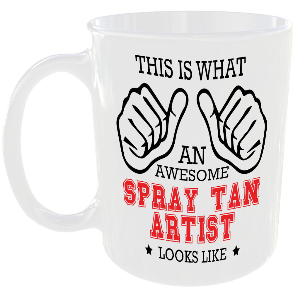 THIS IS WHAT AN AWESOME SPRAY TAN ARTIST LOOKS LIKE MUG IDEAL GIFT CUP FOR WORK JOB CAREER
