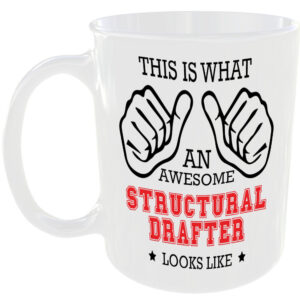 THIS IS WHAT AN AWESOME STRUCTURAL DRAFTER LOOKS LIKE MUG IDEAL GIFT CUP FOR WORK JOB CAREER