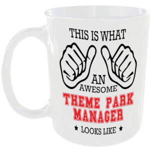 THIS IS WHAT AN AWESOME THEME PARK MANAGER LOOKS LIKE MUG IDEAL GIFT CUP FOR WORK JOB CAREER
