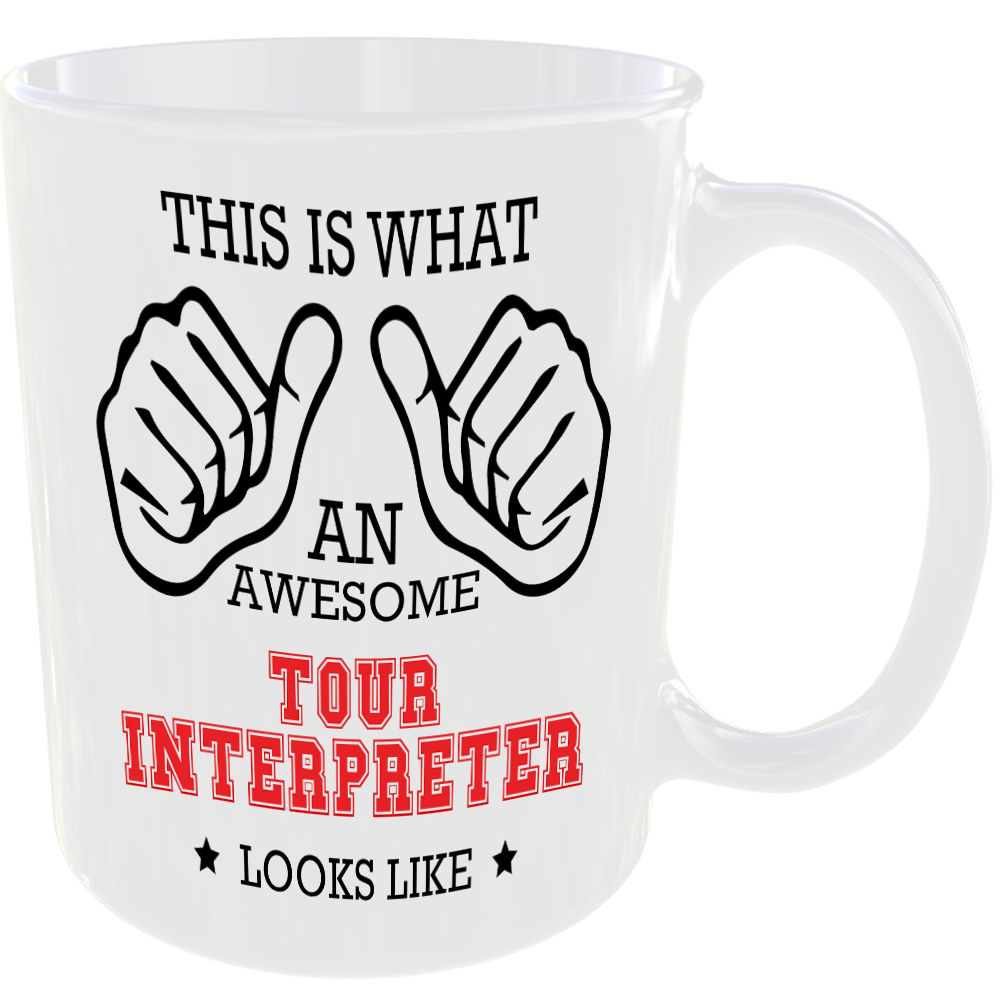 THIS IS WHAT AN AWESOME TOUR INTERPRETER LOOKS LIKE MUG IDEAL GIFT CUP FOR WORK JOB CAREER - Image 2