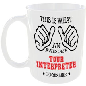 THIS IS WHAT AN AWESOME TOUR INTERPRETER LOOKS LIKE MUG IDEAL GIFT CUP FOR WORK JOB CAREER