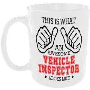 THIS IS WHAT AN AWESOME VEHICLE INSPECTOR LOOKS LIKE MUG IDEAL GIFT CUP FOR WORK JOB CAREER