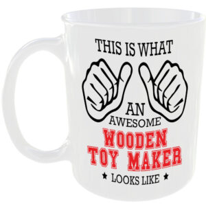 THIS IS WHAT AN AWESOME WOODEN TOY MAKER LOOKS LIKE MUG IDEAL GIFT CUP FOR WORK JOB CAREER