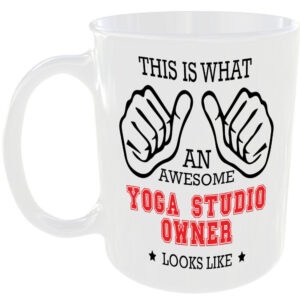THIS IS WHAT AN AWESOME YOGA STUDIO OWNER LOOKS LIKE MUG IDEAL GIFT CUP FOR WORK JOB CAREER