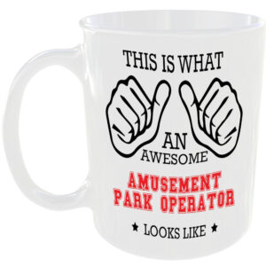 AWESOME AMUSEMENT PARK OPERATOR LOOK LIKE MUG IDEAL GIFT CUP FOR WORK JOB CAREER