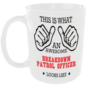AWESOME BREAKDOWN PATROL OFFICER LOOKS LIKE MUG IDEAL GIFT CUP WORK JOB CAREER