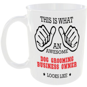 AWESOME DOG GROOMING BUSINESS OWNER LOOK LIKE MUG IDEAL GIFT CUP WORK JOB CAREER