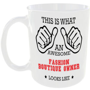 AWESOME FASHION BOUTIQUE OWNER LOOKS LIKE MUG IDEAL GIFT CUP FOR WORK JOB CAREER