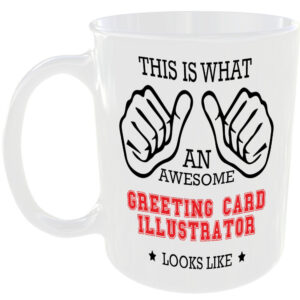 AWESOME GREETING CARD ILLUSTRATOR LOOKS LIKE MUG IDEAL GIFT CUP WORK JOB CAREER