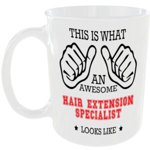 AWESOME HAIR EXTENSION SPECIALIST LOOKS LIKE MUG IDEAL GIFT CUP WORK JOB CAREER