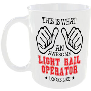AN AWESOME LIGHT RAIL OPERATOR LOOKS LIKE MUG IDEAL GIFT CUP FOR WORK JOB CAREER