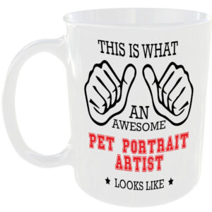 AN AWESOME PET PORTRAIT ARTIST LOOKS LIKE MUG IDEAL GIFT CUP FOR WORK JOB CAREER