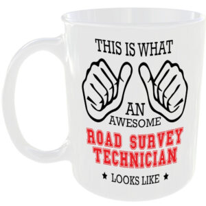 AWESOME ROAD SURVEY TECHNICIAN LOOKS LIKE MUG IDEAL GIFT CUP FOR WORK JOB CAREER