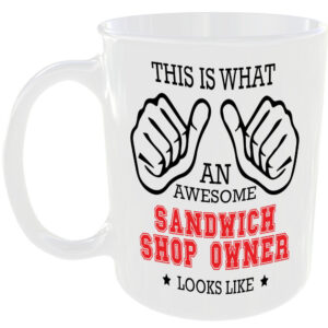 AN AWESOME SANDWICH SHOP OWNER LOOKS LIKE MUG IDEAL GIFT CUP FOR WORK JOB CAREER