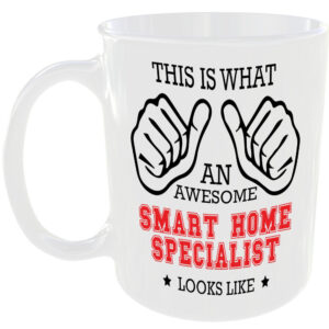 AWESOME SMART HOME SPECIALIST LOOKS LIKE MUG IDEAL GIFT CUP FOR WORK JOB CAREER