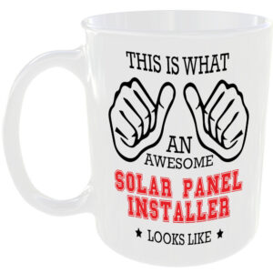 AWESOME SOLAR PANEL INSTALLER LOOKS LIKE MUG IDEAL GIFT CUP FOR WORK JOB CAREER