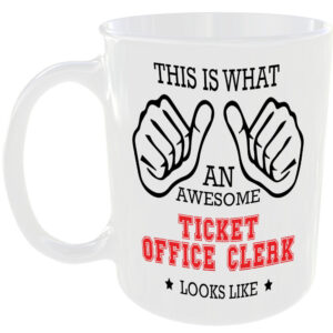 AN AWESOME TICKET OFFICE CLERK LOOKS LIKE MUG IDEAL GIFT CUP FOR WORK JOB CAREER